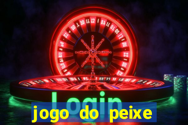 jogo do peixe ganhar dinheiro